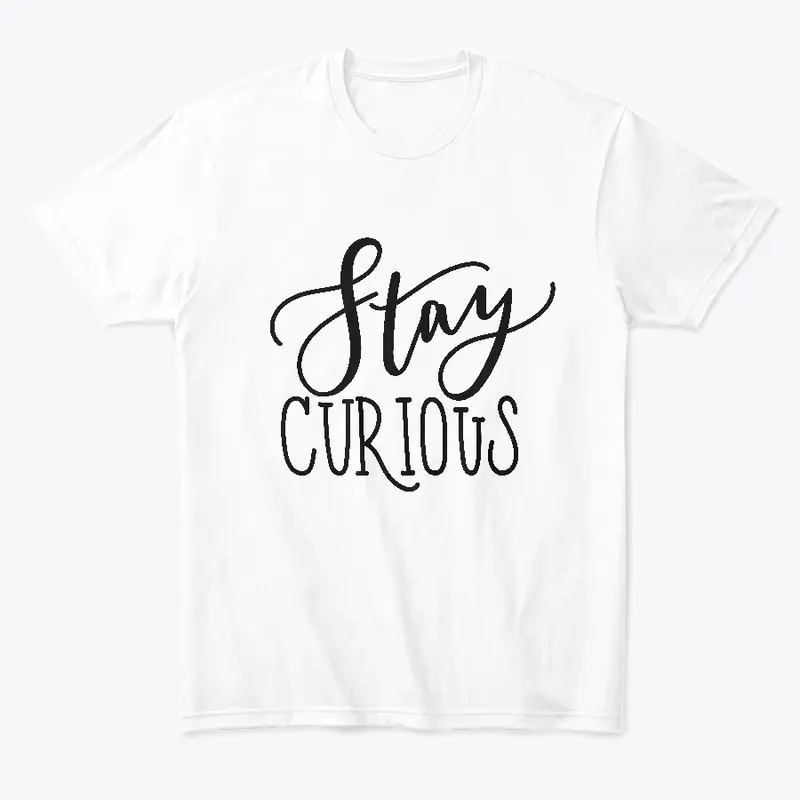 Stay Curious