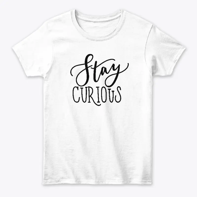 Stay Curious