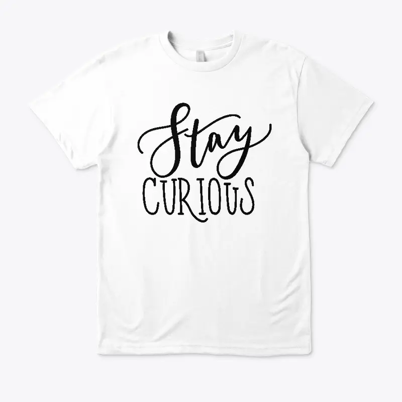 Stay Curious